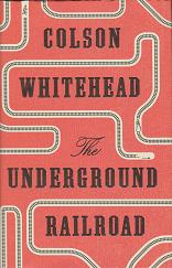 The Underground Railroad by Colson Whitehead
